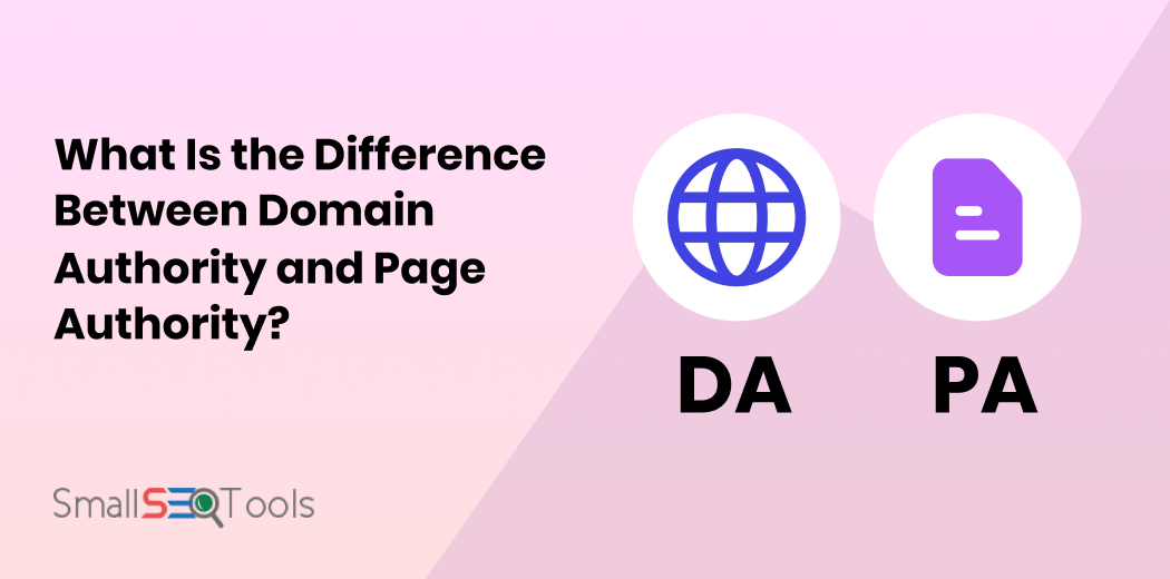 What Is the Difference Between Domain Authority and Page Authority?