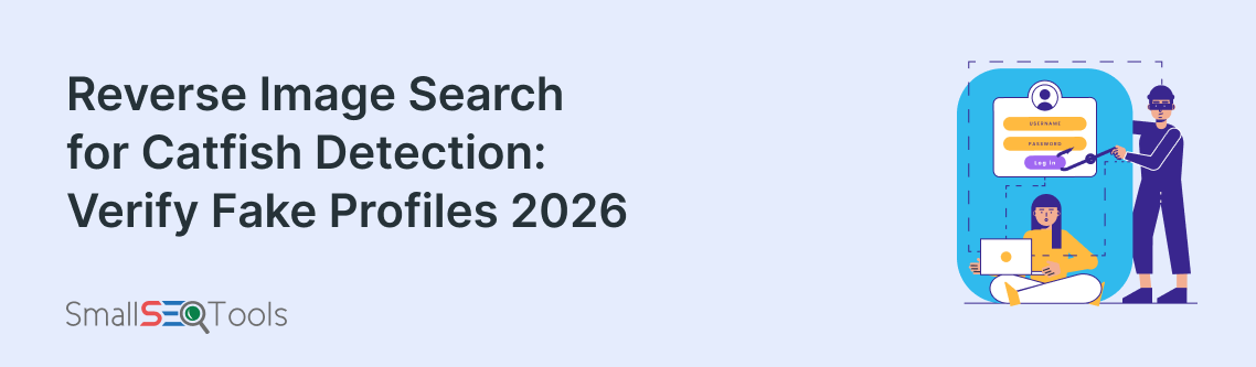 Reverse Image Search for Catfish Detection: Verify Fake Profiles in 2026